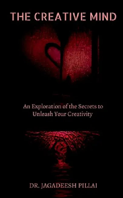 The Creative Mind by Jagadeesh Pillai