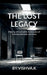 The lost legacy by Vishva K.