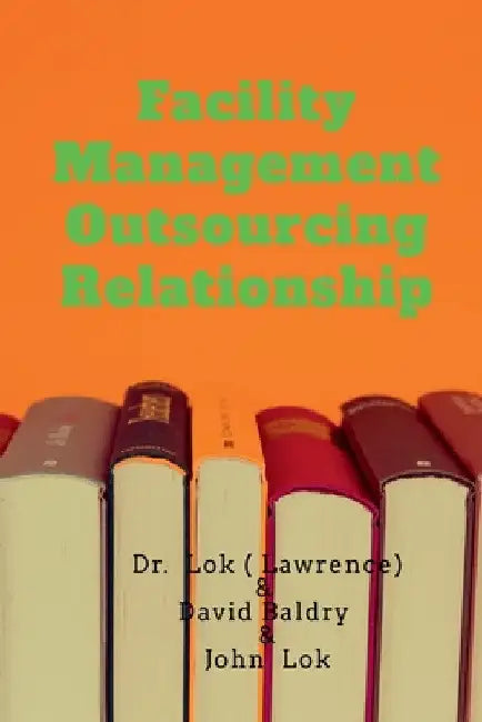 Facility Management Outsourcing Relationship by Ka Leung