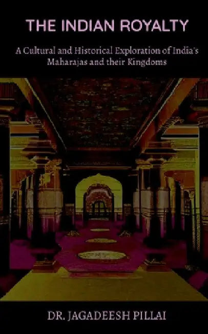 The Indian Royalty by Jagadeesh Pillai