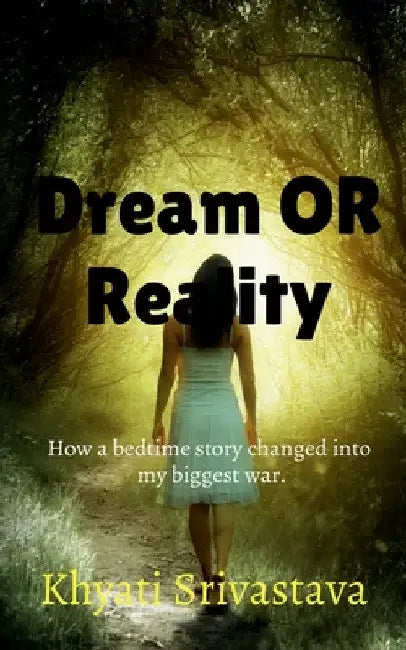 Dream Or Reality by Khyati Srivastava
