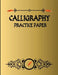 Calligraphy Practice Paper: Useful Calligraphy Workbook for Writing Letters by Riya Edwards