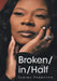 Broken- in- Half by Samika Thornton