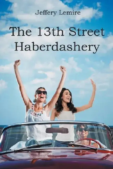 The 13th Street Haberdashery by Jeffery Lemire