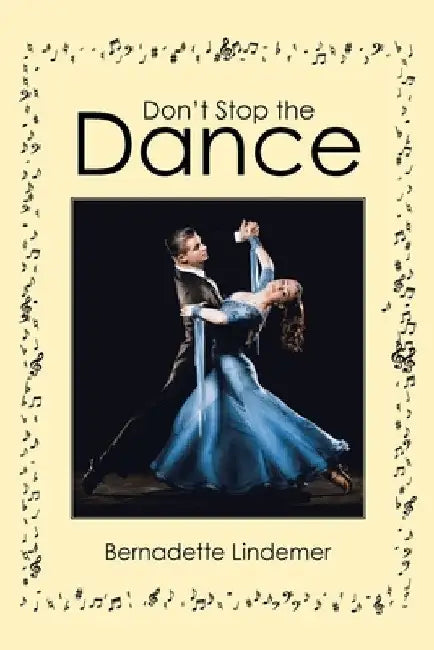 Don't Stop the Dance by Bernadette Lindemer