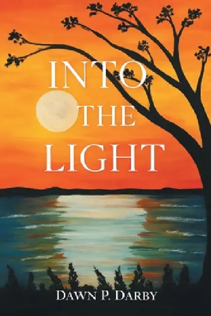 Into the Light by Dawn P. Darby