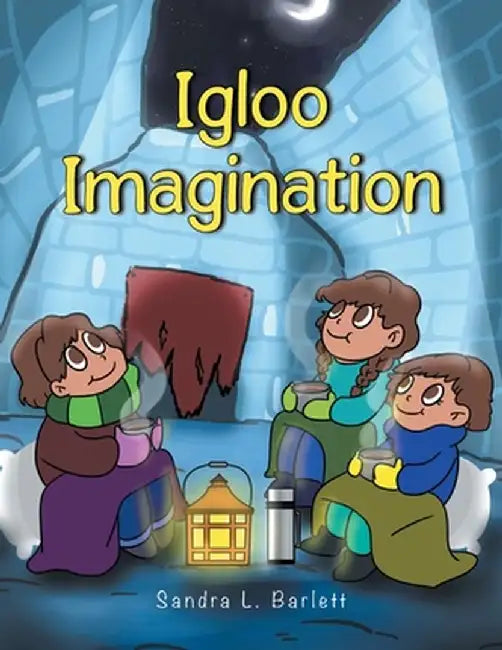 Igloo Imagination by Sandra L. Barlett
