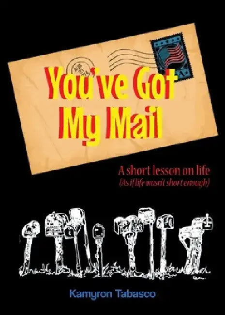 You've Got My Mail by Kamyron Tabasco