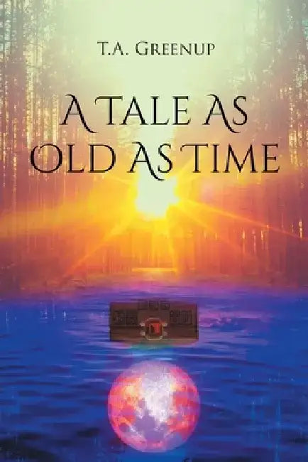 A Tale As Old As Time by T. a. Greenup