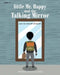 little Mr. Happy and the Talking Mirror: A Parental Self-Help Guide to Self-Esteem by Dwayne Arthur Jones