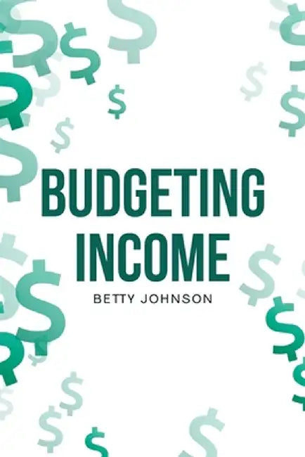 Budgeting Income by Betty Johnson