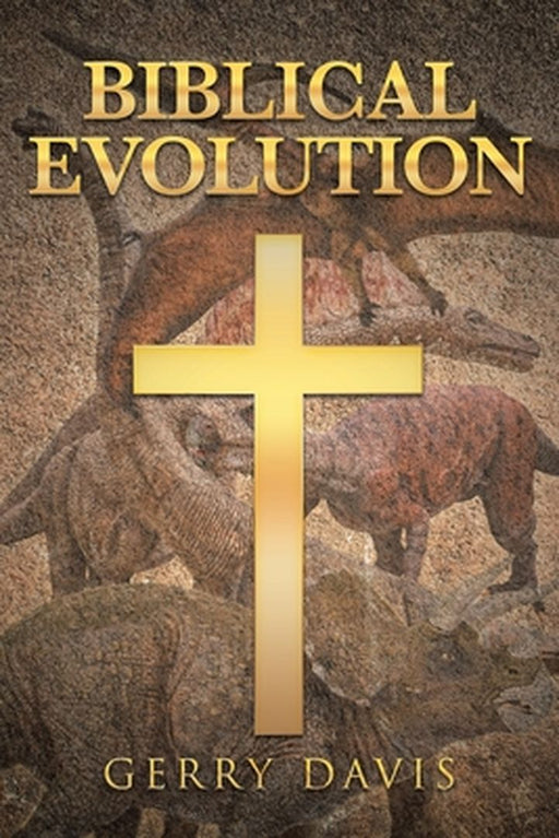 Biblical Evolution by Gerry Davis