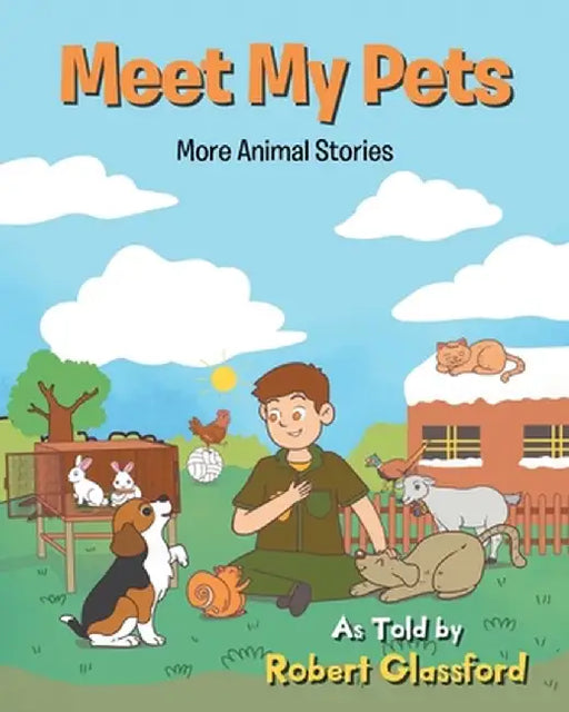 Meet My Pets: More Animal Stories by Robert Glassford