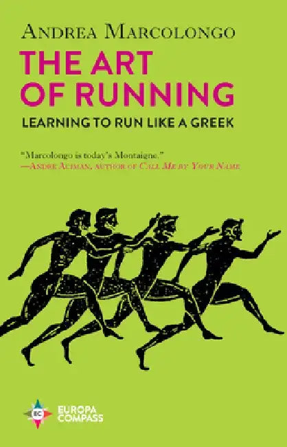 The Art of Running by Andrea Marcolongo