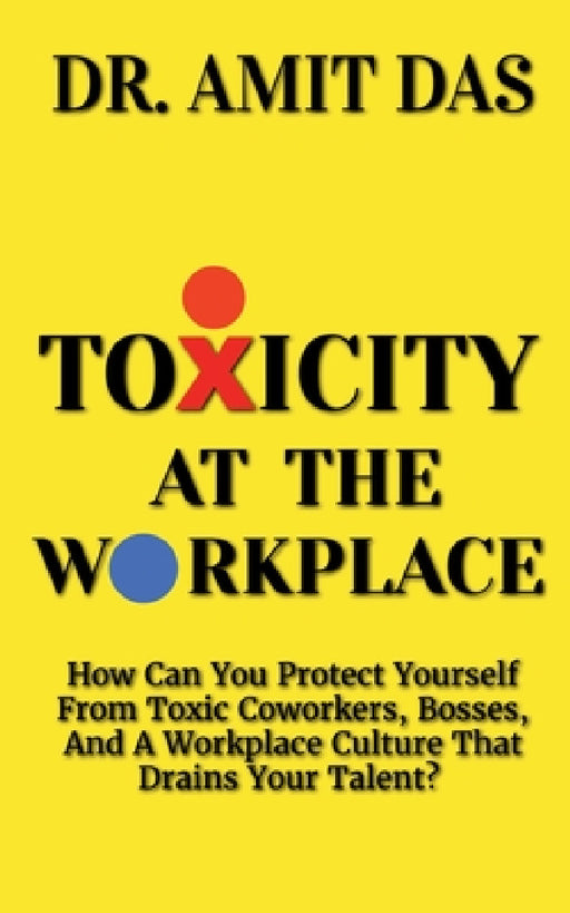 Toxicity at the Workplace by Amit