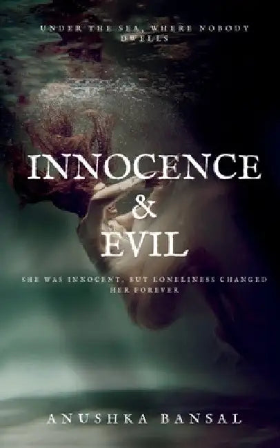 Innocence and Evil by Anushka Bansal