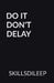 Do It, Don't Delay by Dileep Kumar