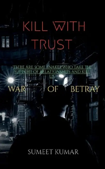 kill with trust by Sumeet Kumar