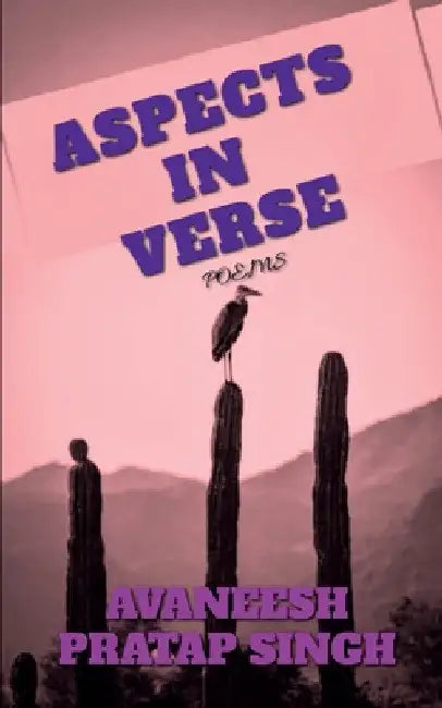 Aspects in Verse by Avaneesh Pratap