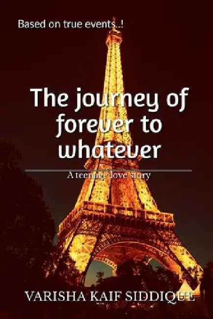 The journey of forever to whatever by Varisha Kaif