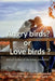 'Love' birds ? or 'Angry' birds ? by Neelima Deshpande