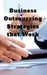 Business Outsourcing Strategies that Work by Anthony Ekanem