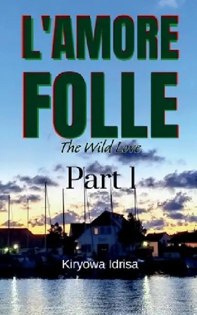 L'amore folle by Kiryowa Idrisa