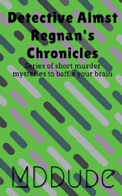 Detective Almst Regnan's Chronicles by M. D