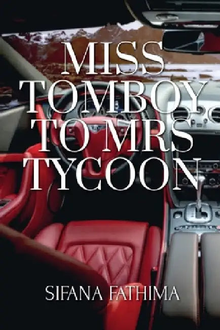 Miss Tomboy To Mrs Tycoon by Sifana Fathima