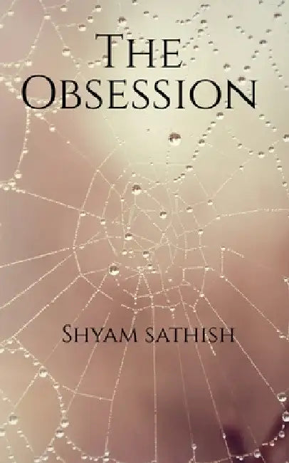 The Obsession by Shyam Sathish
