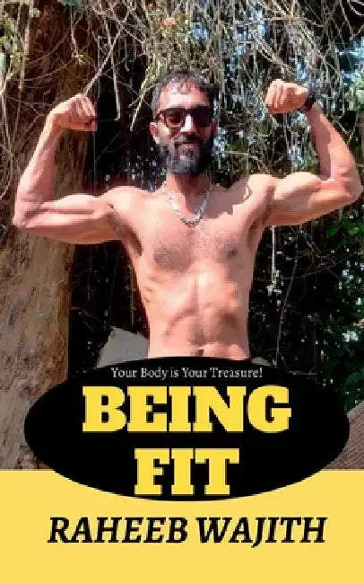 Being Fit by Raheeb Wajith