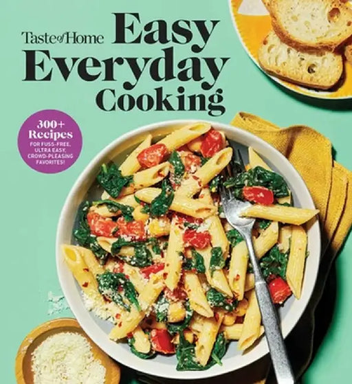 Taste of Home Easy Everyday Cooking: Home-Cooked Meals Are a Snap...Any Day of the Week! by Taste of Home