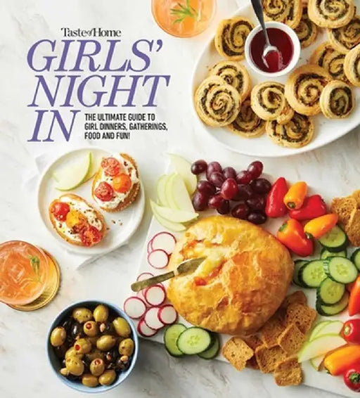 Taste of Home Girls Night in Cookbook: The Ultimate Guide to Girl Dinners, Gatherings, Food, Fun and Friendship by Taste of Home