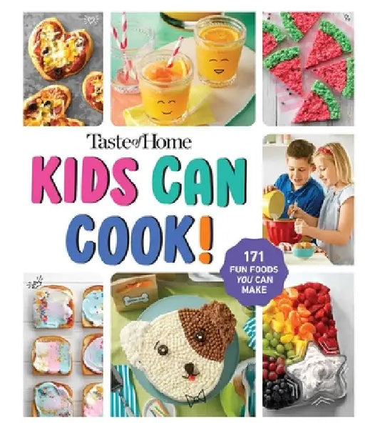 Taste of Home Kids Can Cook!: 171 Fun Foods You Can Make! by Taste of Home