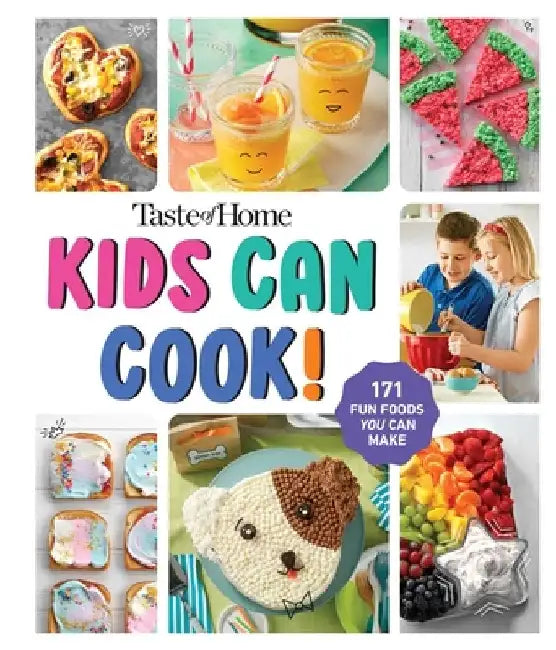 Taste of Home Kids Can Cook!: 171 Fun Foods You Can Make! by Taste of Home