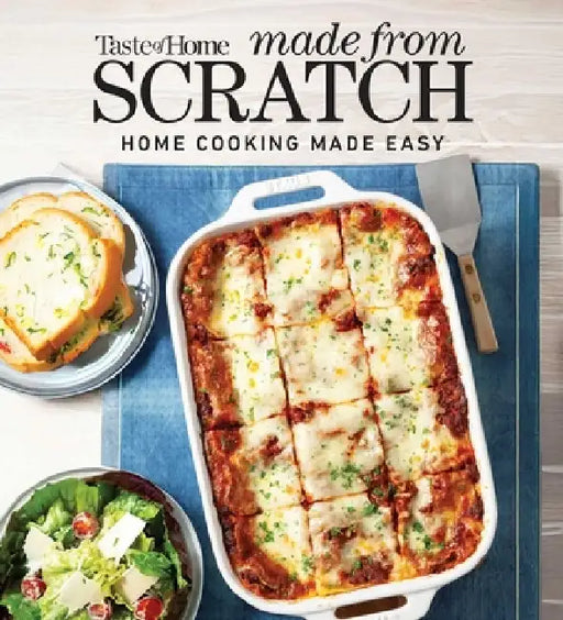 Taste of Home Made from Scratch: 275 Recipes Heirloom and Copycat Favorites Nutrition Facts Included by Taste of Home