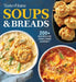 Taste of Home Soups & Breads: 200+ Comforting Recipes for Soups, Stews, Chowders, and Homemade Breads by Taste of Home