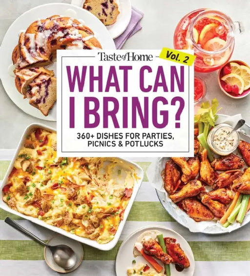Taste of Home What Can I Bring? Vol. 2: 300 Plus Recipes for Potlucks Bake Sales and Gatherings by Taste of Home