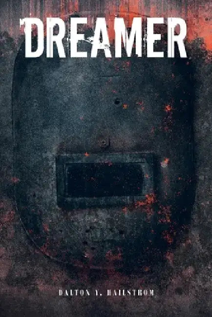 Dreamer by Dalton Y. Hailstrom