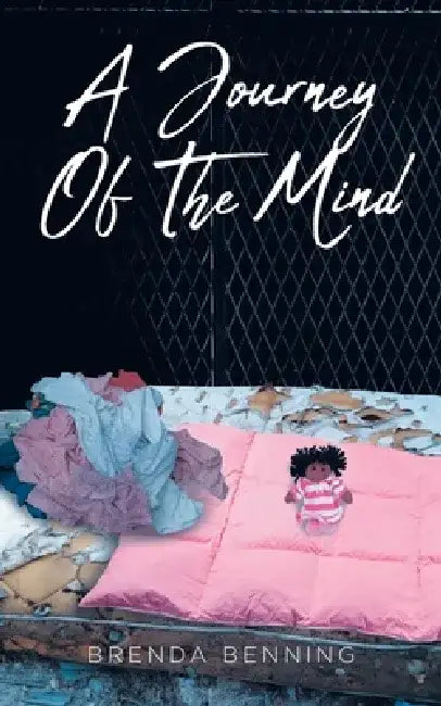A Journey of the Mind by Brenda Benning