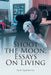 Shoot the Moon: Essays On Living by Jack Sparacino