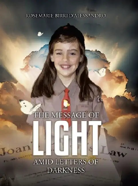 The Message of Light Amid Letters of Darkness by Rosemarie Birri D'Alessandro