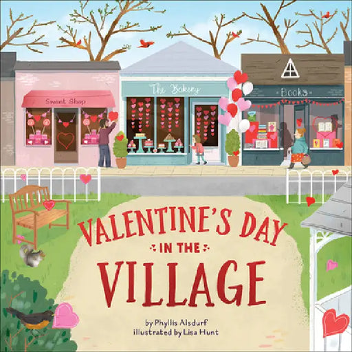 Valentine's Day in the Village by Phyllis Alsdurf, Lisa Hunt