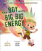 The Boy with Big, Big Energy by Britney Winn Lee, Jacob Souva