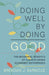 Doing Well by Doing Good: The Missional Benefits of Church-Based Economic Enterprises by Brendan J. Barnicle