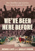 We've Been Here Before: How Rebellion and Activism Have Always Sustained America by Michael I. Days, Angela P. Dodson
