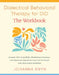 Dialectical Behavioral Therapy for Did--The Workbook: System-Affirming Skills, Mindfulness Practices, and Emotional Regulation Exercises for People wi by Johanna Knyn