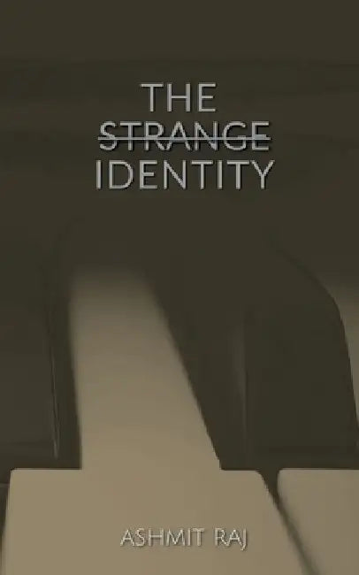The Strange Identity by Ashmit Raj