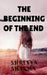 The beginning of the end by Shreeya Sharma