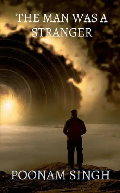 The man was a stranger by Poonam Singh